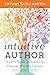The Intuitive Author: How t...