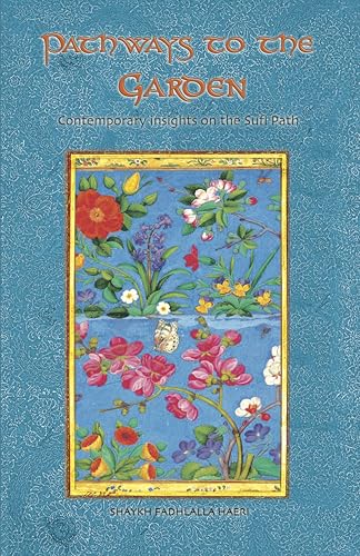 Pathways to the Garden: Contemporary Insights on the Sufi Path (Kindle Edition)