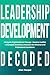 Leadership Development Decoded by Alex Harper