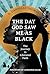 The Day God Saw Me as Black by D. Danyelle Thomas