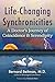 Life-Changing Synchronicities by Bernard Beitman