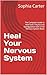 Heal Your Nervous System: T...