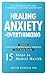 Healing Anxiety and Overthi...