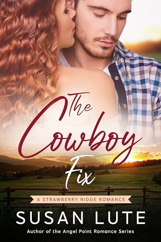 The Cowboy Fix (Strawberry Ridge Ranch Book 2)