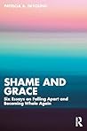 Shame and Grace: ...
