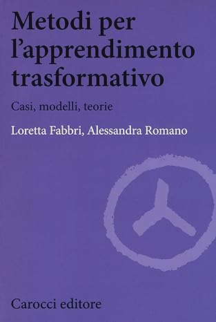 Metodi per l'apprendimento trasformativo. Casi, modelli, teorie (Paperback)