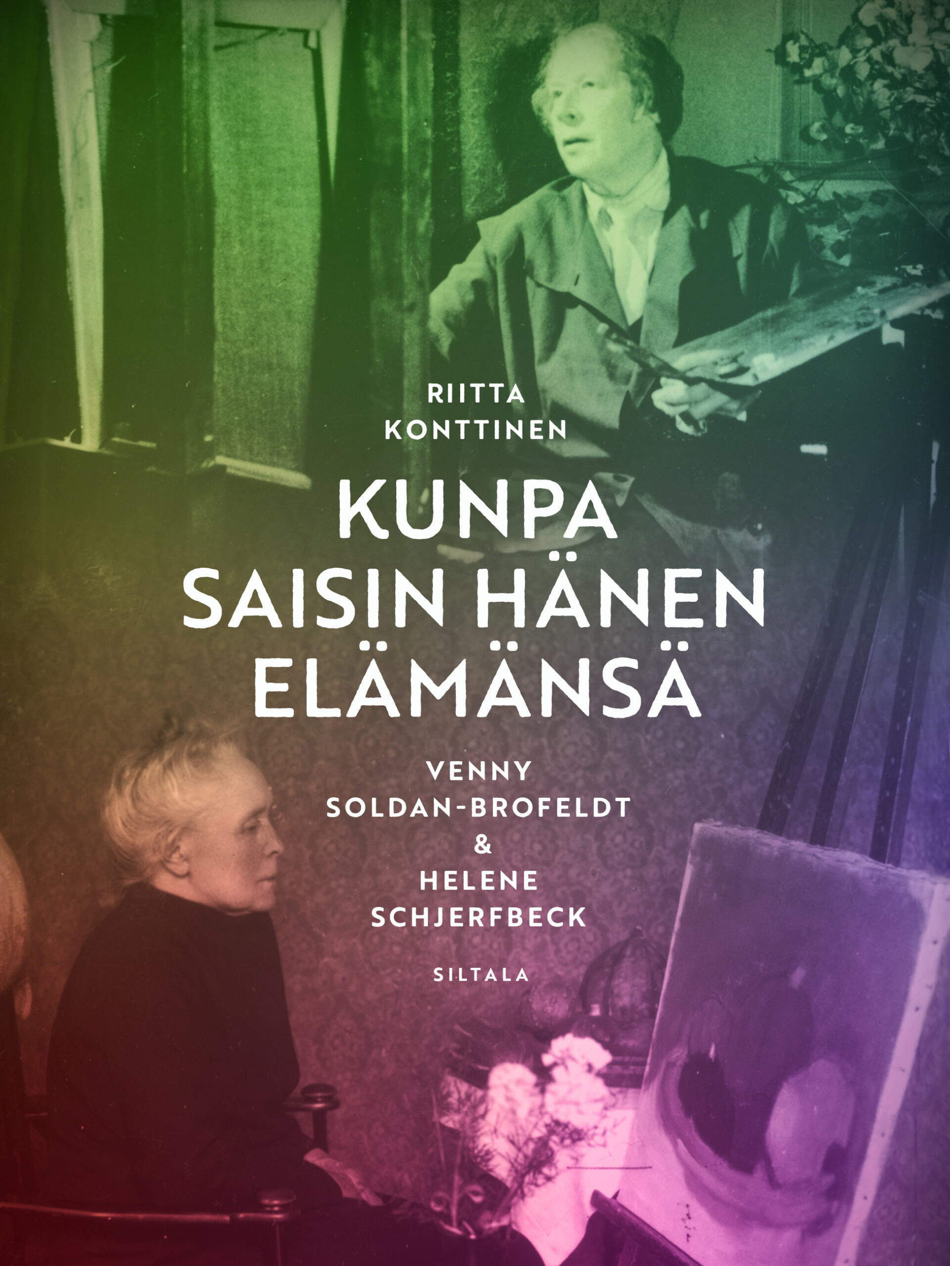 Kunpa saisin hänen elämänsä: Venny Soldan-Brofeldt & Helene Schjerfbeck (Hardcover)