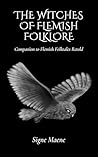 The Witches of Flemish Folklore: Companion to Flemish Folktales Retold