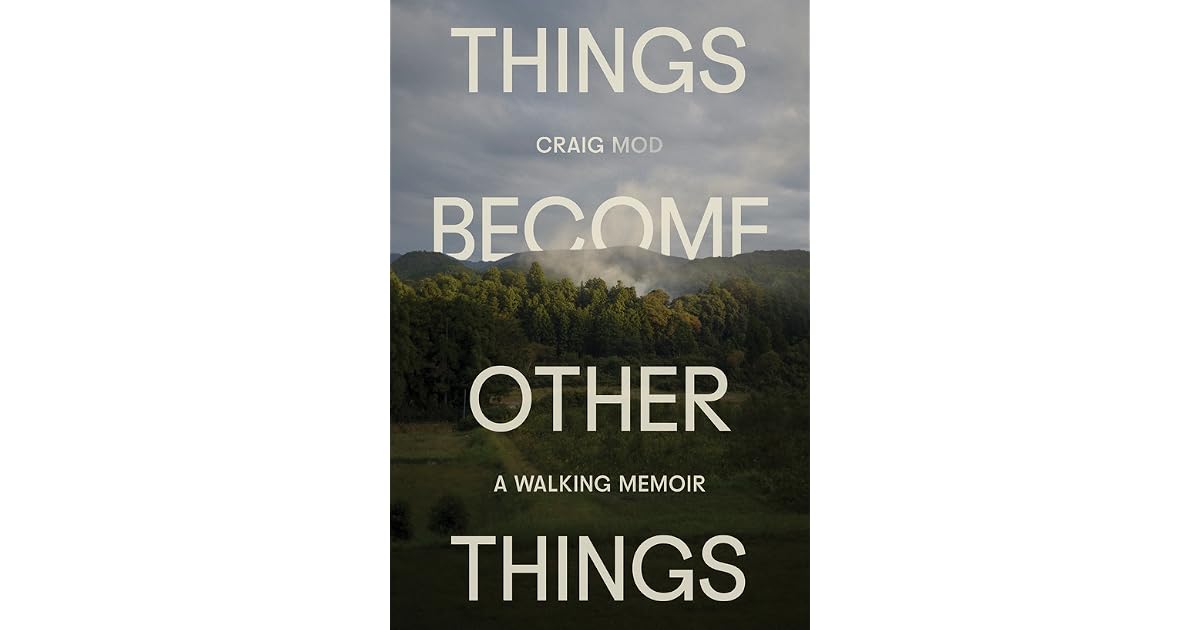 Book giveaway for Things Become Other Things: A Walking Memoir by Craig ...
