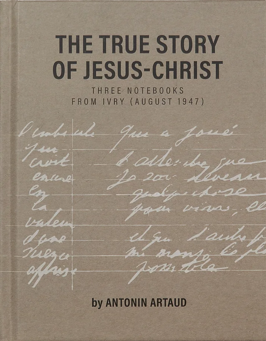 The True Story of Jesus-Christ: Three Notebooks from Ivry (August 1947)