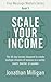 Scale Your Income by Jonathan Milligan Scale Your Income by Jonathan Milligan