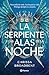 La serpiente y las alas de la noche (Edición mexicana) (Planeta Internacional) (Spanish Edition)