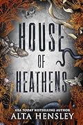 House of Heathens: The Complete Trilogy