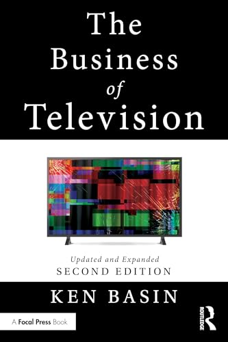 The Business of Television: Updated and Expanded Second Edition (Kindle Edition)