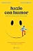 Hazlo con humor (Edición me...