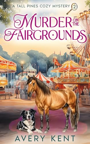Murder on the Fairgrounds: A Tall Pines Cozy Mystery (Kindle Edition)