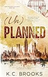 (Un)Planned: A Grumpy/Sunshine, Workplace Romance (Saint Stephen's Lake) (Un)Planned: A Grumpy/Sunshine, Workplace Romance (Saint Stephen's Lake)