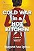 Cold War in a Hot Kitchen