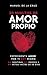 30 MINUTOS DE AMOR PROPIO: Experimenta Amor Por Ti Hoy Mismo, Sin Mentiras, Sin Rodeos y Sin Retos Vacíos De 30 Días (Spanish Edition)