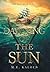 Dawning of the Sun by M.E. Kalous