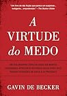 A virtude do medo...