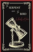 The Serpent and The Bird: Wheels of time
