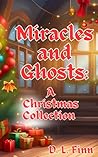Miracles and Ghosts: A Christmas Collection
