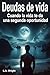 Deudas de vida: Cuando la v...