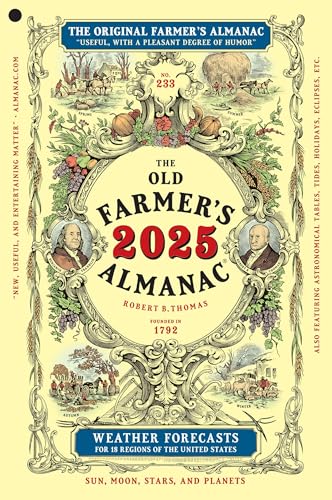 The 2025 Old Farmer's Almanac: America's Most Trusted Reference Since 1792—Your Guide to Gardening, Weather, and Astronomy (Kindle Edition)