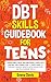 DBT Skills Guidebook for Teens by Emma Davis