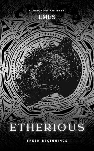 Fresh Beginnings (Etherious: The System's Descent #1)