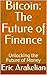 Bitcoin: The Future of Finance: Unlocking the Future of Money