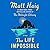 The Life Impossible