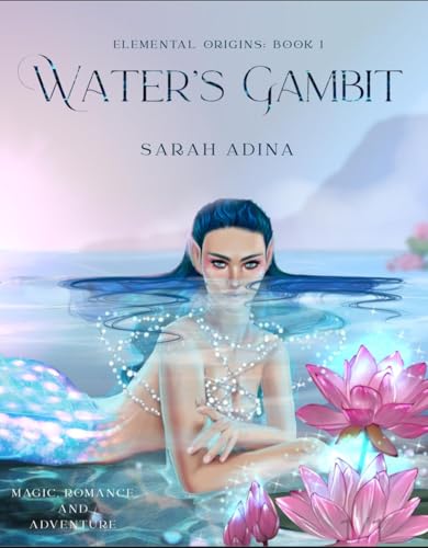 Elemental Origins: Water's Gambit (Cozy Spicy Romantasy Stand Alone)