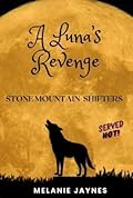 A Luna's Revenge: Stone Mountain Shifters