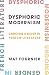 Dysphoric Modernism by Mat Fournier