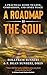 A Roadmap to the Soul: A Pr...
