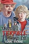 Tab's Terrible Third Eye Tab's Terrible Third Eye