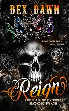 Reign: A Dark Reverse Harem Romance: Los Diablos Syndicate Book 5