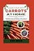 Grow Your Own Carrots at Ho...