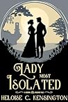 A Lady Most Isolated by Heloise C. Kensington