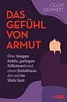 Das Gefühl von Armut by Celsy Dehnert