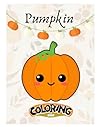 Pumpkin: Adorable Pumpkin Patch Coloring Fun, Vibrant Autumn Harvest with Funny Characters Kids Love