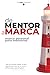 De Mentor a Marca: Marca Pe...