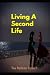 Living A Second Life