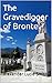 The Gravedigger of Bronte by Alexander Lucie-smith