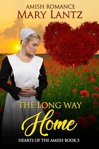 The Long Way Home: Hearts of the Amish Book 3 (Kindle Edition)