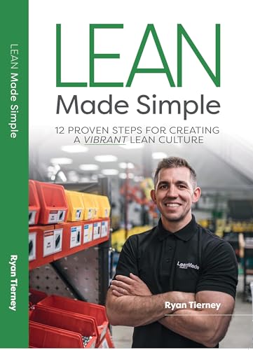 Lean Made Simple - 12 Proven Steps for Creating a Vibrant Lean Culture (Kindle Edition)