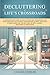 Decluttering at Life’s Crossroads by Lillian E Fields