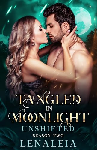 Tangled in Moonlight: Unshifted: book 2 (Kindle Edition)